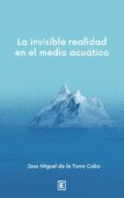 la invisible realidad en el medio acuático